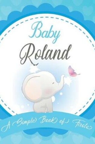 Cover of Baby Roland A Simple Book of Firsts