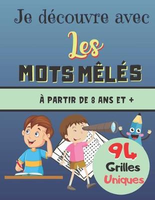 Cover of Je Découvre Avec Les Mots Mêlés