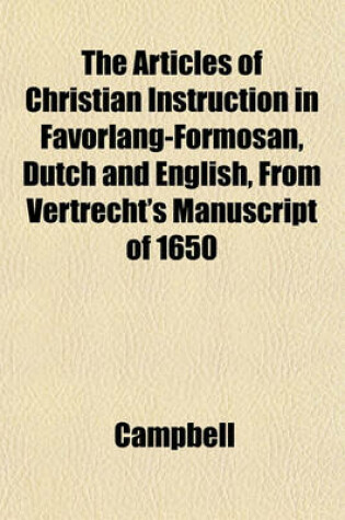 Cover of The Articles of Christian Instruction in Favorlang-Formosan, Dutch and English, from Vertrecht's Manuscript of 1650