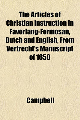 Book cover for The Articles of Christian Instruction in Favorlang-Formosan, Dutch and English, from Vertrecht's Manuscript of 1650