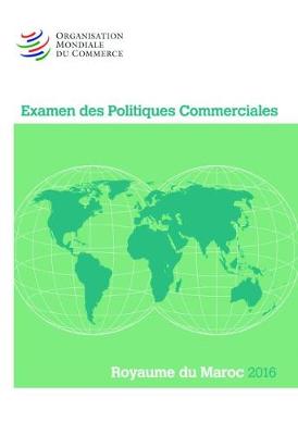 Book cover for Examen Des Politiques Commerciales 2016: Maroc