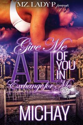Book cover for Give Me All of Your In Exchange for Me