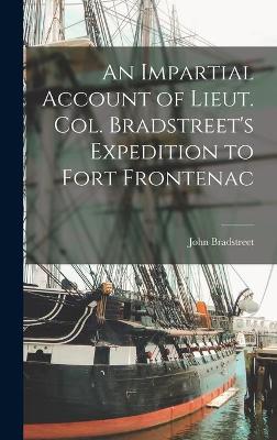 Book cover for An Impartial Account of Lieut. Col. Bradstreet's Expedition to Fort Frontenac