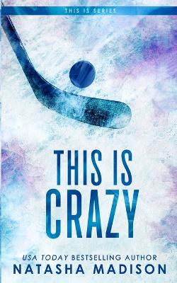 Book cover for This Is Crazy (Special Edition Paperback)