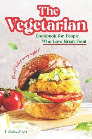 Cover of The Vegetarian Cookbook for People Who Love Great Food