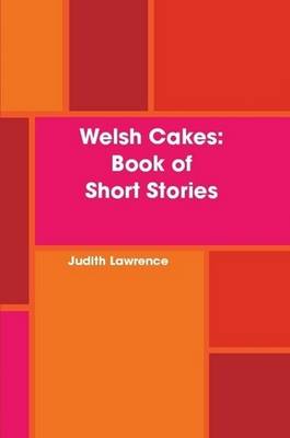 Book cover for Welsh Cakes: Book of Short Stories