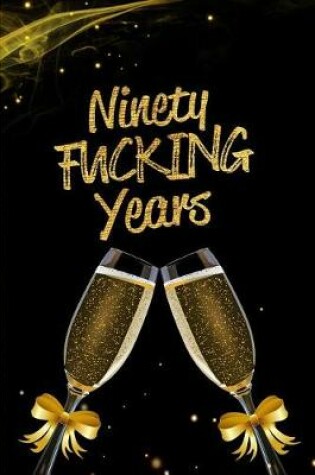 Cover of Ninety Fucking Years