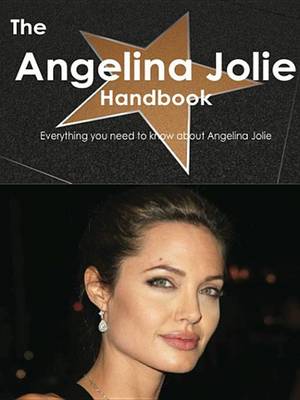 Book cover for The Angelina Jolie Handbook - Everything You Need to Know about Angelina Jolie