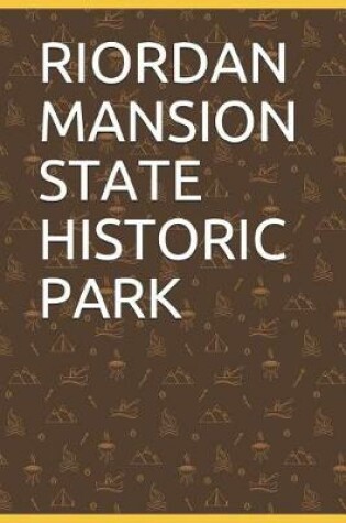 Cover of Riordan Mansion State Historic Park