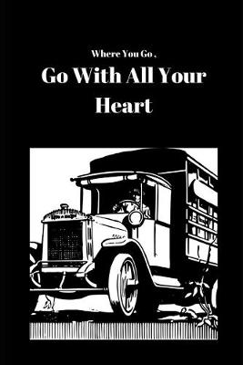 Book cover for Where Ever You Go, Go With All Your Heart