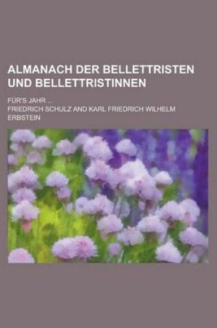 Cover of Almanach Der Bellettristen Und Bellettristinnen; Fur's Jahr ...