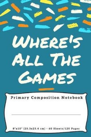 Cover of Where's All The Games