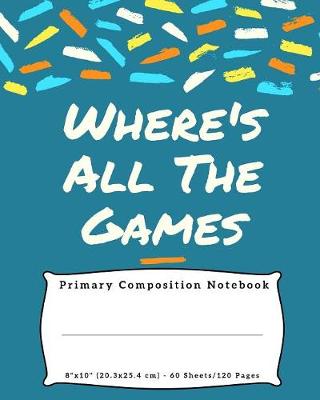 Book cover for Where's All The Games