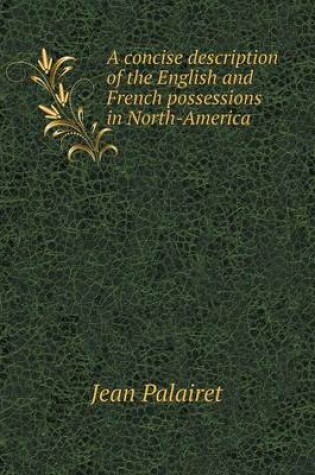 Cover of A concise description of the English and French possessions in North-America