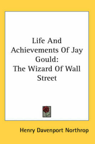 Cover of Life and Achievements of Jay Gould