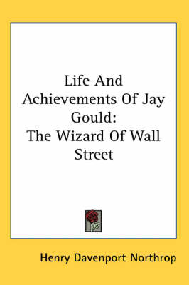 Book cover for Life and Achievements of Jay Gould