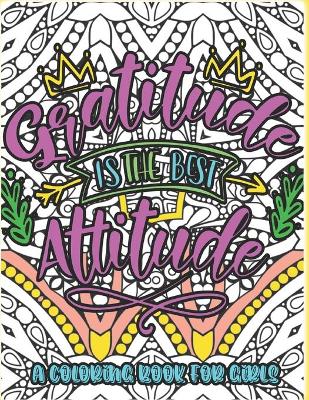 Book cover for Gratitude Is the Best Attitude - A Coloring Book For Girls