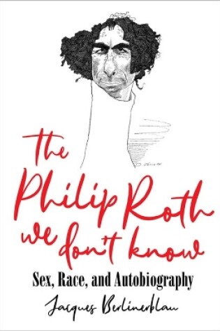 Cover of The Philip Roth We Don't Know