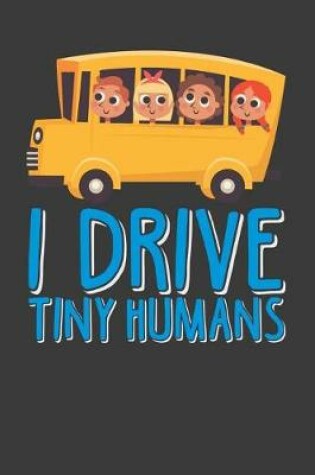 Cover of I Drive Tiny Humans