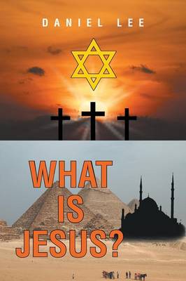 Book cover for What Is Jesus?