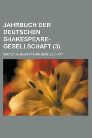 Cover of Jahrbuch Der Deutschen Shakespeare-Gesellschaft (3)