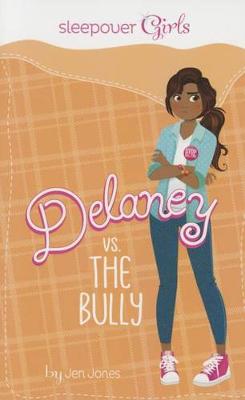 Book cover for Sleepover Girls: Delaney vs. the Bully