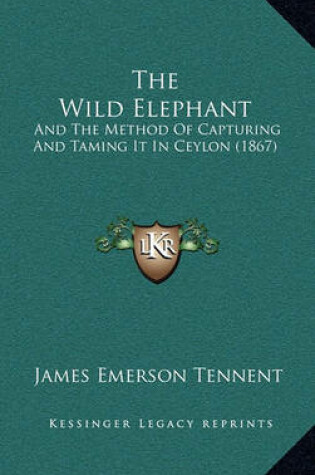 Cover of The Wild Elephant