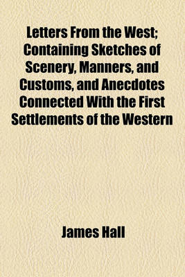 Book cover for Letters from the West; Containing Sketches of Scenery, Manners, and Customs