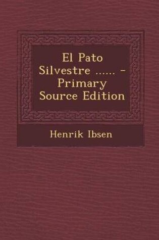 Cover of El Pato Silvestre ...... - Primary Source Edition