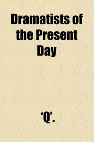 Cover of Dramatists of the Present Day