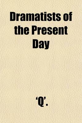 Book cover for Dramatists of the Present Day