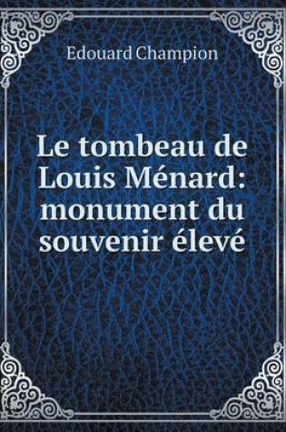 Cover of Le tombeau de Louis Ménard