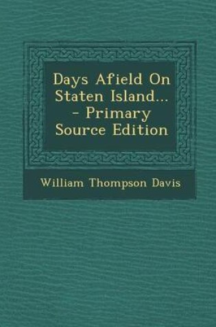 Cover of Days Afield on Staten Island... - Primary Source Edition