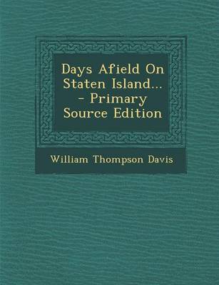 Book cover for Days Afield on Staten Island... - Primary Source Edition