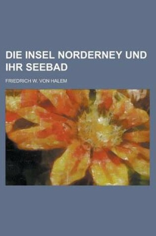 Cover of Die Insel Norderney Und Ihr Seebad