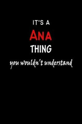 Cover of It's a Ana Thing You Wouldn't Understandl