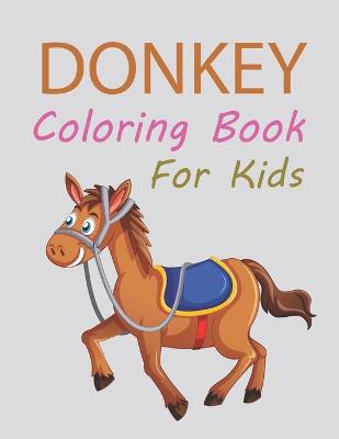 Book cover for Donkey Coloring Book For Kids