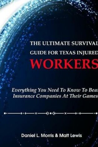 Cover of The Ultimate Survival Guide for Texas Injured Workers