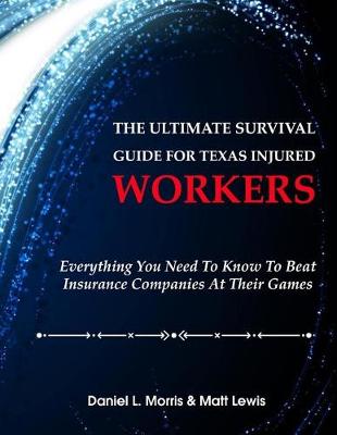 Book cover for The Ultimate Survival Guide for Texas Injured Workers