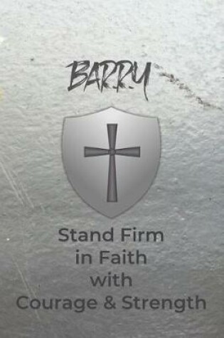 Cover of Barry Stand Firm in Faith with Courage & Strength