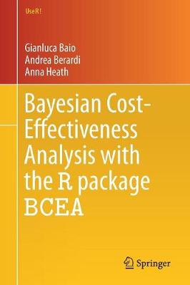 Cover of Bayesian Cost-Effectiveness Analysis with the R package BCEA