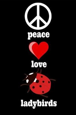 Book cover for Peace Love Ladybirds
