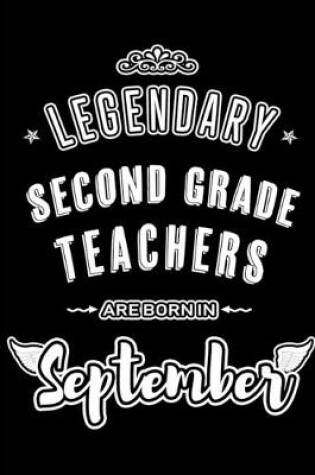 Cover of Legendary Second Grade Teachers are born in September