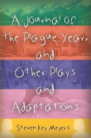 Cover of A Journal of the Plague Year, and Other Plays and Adaptations