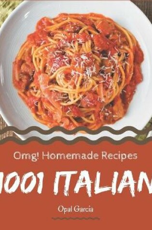 Cover of OMG! 1001 Homemade Italian Recipes