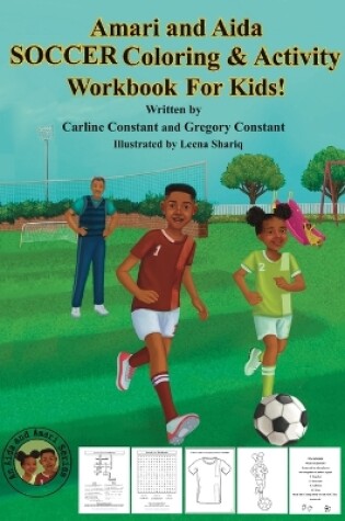 Cover of Amari and Aida Soccer Coloring & Activity Workbook For Kids!