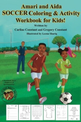 Cover of Amari and Aida Soccer Coloring & Activity Workbook For Kids!