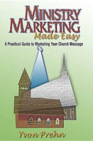 Cover of Ministry Marketing Made Easy a Practical Guide to Marketing Your Church