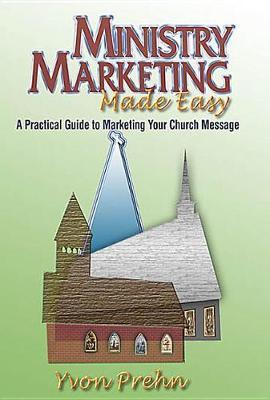 Book cover for Ministry Marketing Made Easy a Practical Guide to Marketing Your Church