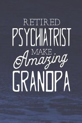 Book cover for Retired Psychiatrist Make Amazing Grandpa